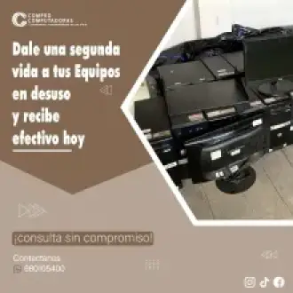 COMPRAMOS EQUIPOS EN DESUSO