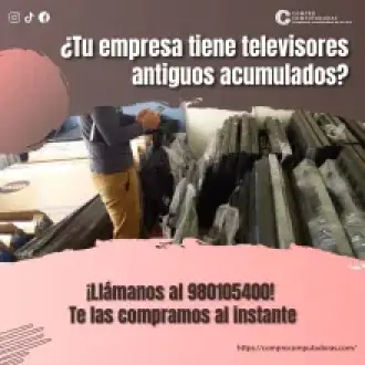 TIENES TELEVISORES LO COMPRAMOS