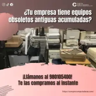 COMPRAMOS EQUIPOS OBSOLETOS 
