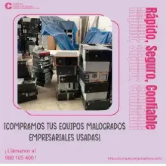 TIENES EQUIPOS MALOGRADOS NOSOTROS LO COMPRAMOS