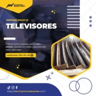 TIENES TELEVISORES LO COMPRAMOS