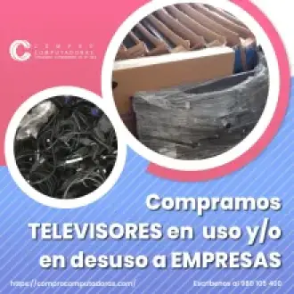 TIENES TELEVISORES LO COMPRAMOS 
