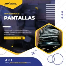 TIENES PANTALLAS LO COMPRAMOS 